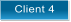 Client 4