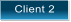 Client 2